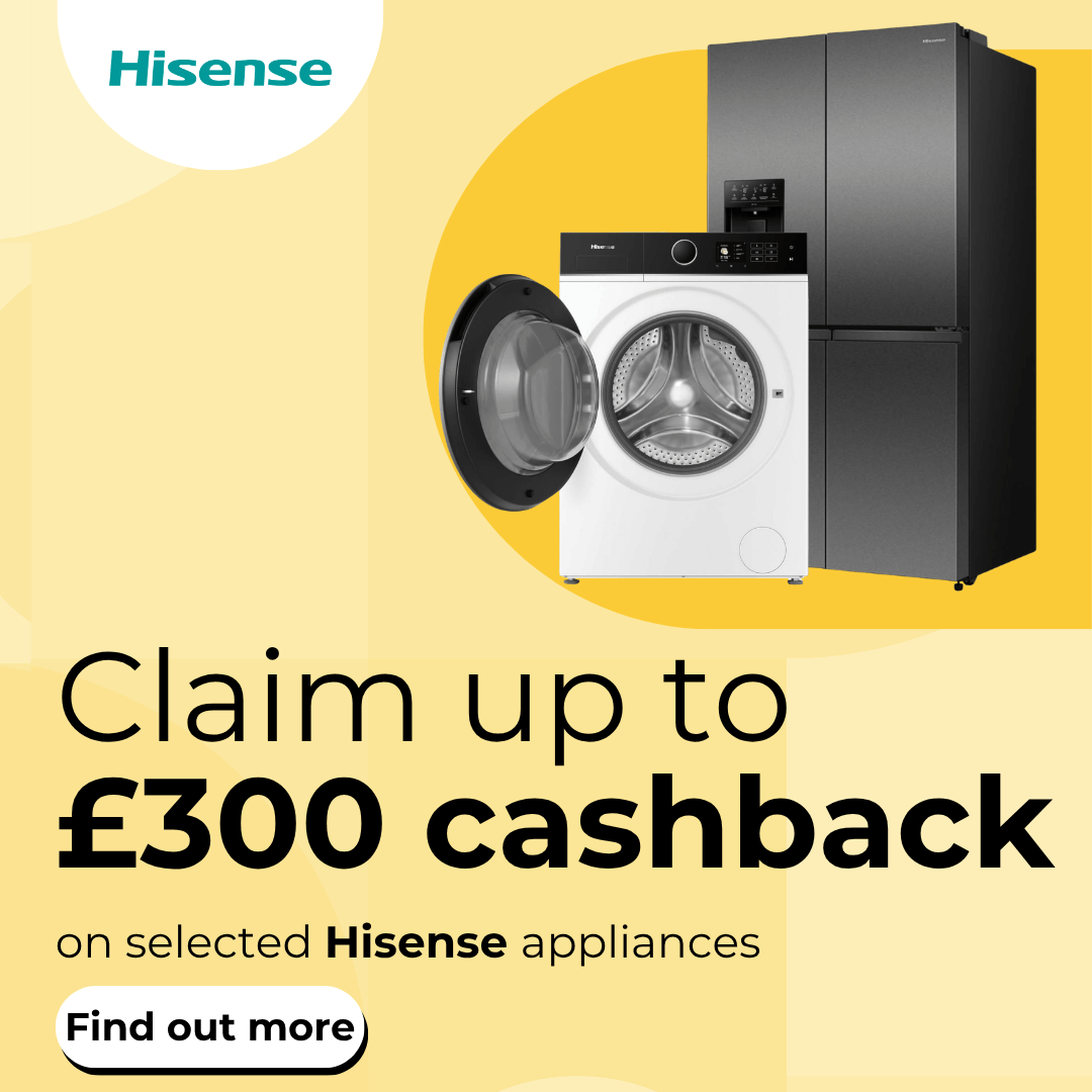 Claim up to £300 cashback on selected Hisense appliances
